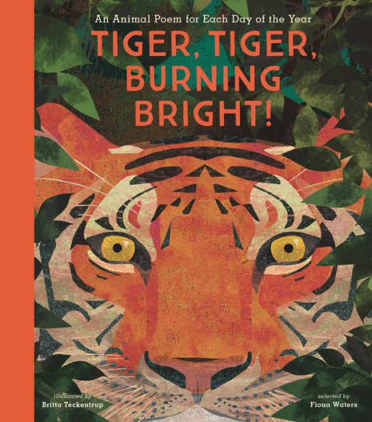 Tiger, Tiger, Burning Bright!: An Animal Poem for Each Day of the Year