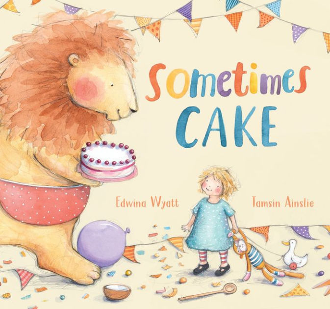 Sometimes Cake by Edwina Wyatt, Tamsin Ainslie, Hardcover
