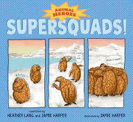Title: Supersquads!: Animal Heroes, Author: Heather Lang