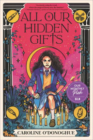 Title: All Our Hidden Gifts (The Gifts #1), Author: Caroline O'Donoghue