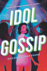 Title: Idol Gossip, Author: Alexandra Leigh Young