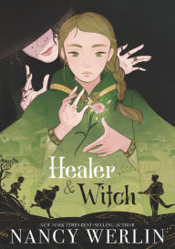 Title: Healer and Witch, Author: Nancy Werlin
