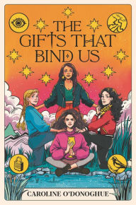 Title: The Gifts That Bind Us (The Gifts #2), Author: Caroline O'Donoghue