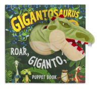 Title: Gigantosaurus: Roar, Giganto, Roar!: A Puppet Book, Author: Cyber Group Studios