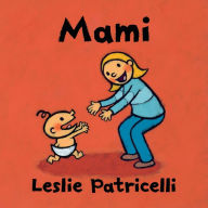 Title: Mami / Mommy, Author: Leslie Patricelli