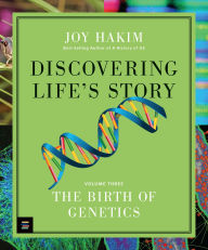 Title: Discovering Life's Story: The Birth of Genetics, Author: Joy Hakim