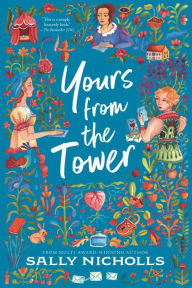 Title: Yours from the Tower, Author: Sally Nicholls