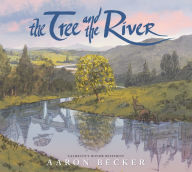 Title: The Tree and the River, Author: Aaron Becker