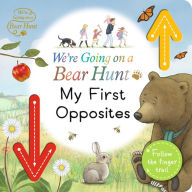 Title: We're Going on a Bear Hunt: My First Opposites, Author: Walker Productions LTD