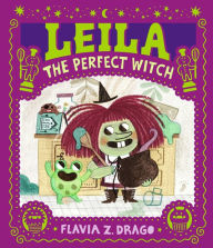 Title: Leila, the Perfect Witch, Author: Flavia Z. Drago