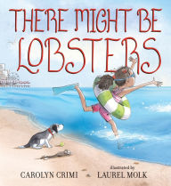 Title: There Might Be Lobsters, Author: Carolyn Crimi