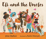 Title: Eli and the Uncles, Author: Jehan Madhani