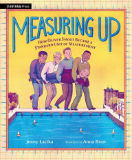 Title: Measuring Up: How Oliver Smoot Became a Standard Unit of Measurement, Author: Jenny Lacika