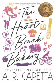 Title: The Heartbreak Bakery, Author: A. R. Capetta