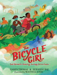 Title: The Bicycle Girl: Jyoti Kumari's Amazing Journey Across India, Author: Garen Thomas
