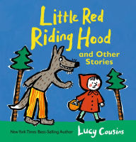 Title: Little Red Riding Hood and Other Stories, Author: Lucy Cousins