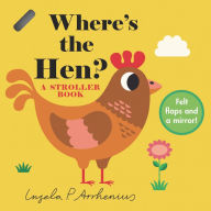 Title: Where's the Hen?: A Stroller Book, Author: Ingela P. Arrhenius