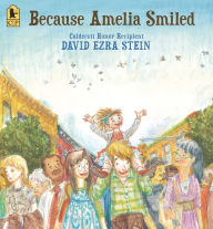 Title: Because Amelia Smiled, Author: David Ezra Stein