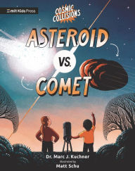 Title: Cosmic Collisions: Asteroid vs. Comet, Author: Marc J. Kuchner
