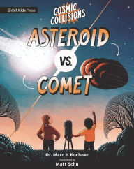 Title: Cosmic Collisions: Asteroid vs. Comet, Author: Marc J. Kuchner