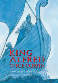 Title: King Alfred and the Ice Coffin, Author: Kevin Crossley-Holland