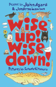 Title: Wise Up! Wise Down!: A Poetic Conversation, Author: John Agard