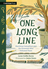 Title: One Long Line: Marching Caterpillars and the Scientists Who Followed Them, Author: Loree Burns
