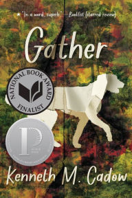 Title: Gather, Author: Kenneth M. Cadow