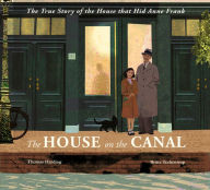 Title: The House on the Canal: The True Story of the House that Hid Anne Frank, Author: Thomas Harding