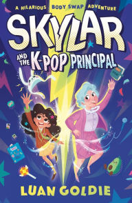 Title: Skylar and the K-Pop Principal, Author: Luan Goldie