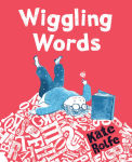 Alternative view 1 of Wiggling Words: Loving Language with Dyslexia