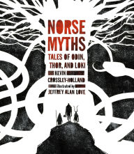 Title: Norse Myths: Tales of Odin, Thor, and Loki, Author: Kevin Crossley-Holland