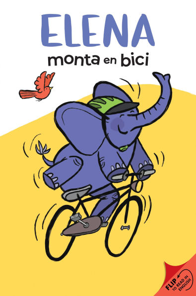 Elena Rides / Elena monta en bici: A Dual Edition Flip Book