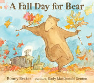 Title: A Fall Day for Bear, Author: Bonny Becker