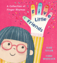 Title: Five Little Friends: A Collection of Finger Rhymes, Author: Sean Taylor