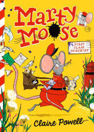 Title: Marty Moose: First Class Mischief, Author: Claire Powell