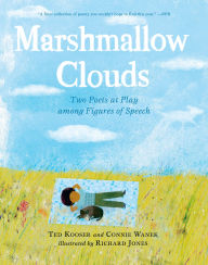 Title: Marshmallow Clouds: Two Poets at Play among Figures of Speech, Author: Connie Wanek