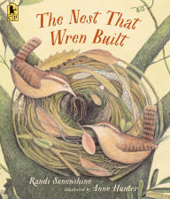 Title: The Nest That Wren Built, Author: Randi Sonenshine