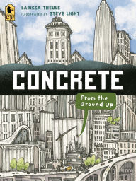 Title: Concrete: From the Ground Up, Author: Larissa Theule