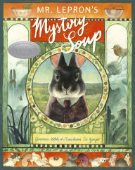 Title: Mr. Lepron's Mystery Soup, Author: Giovanna Zoboli
