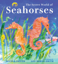 Title: The Secret World of Seahorses, Author: Nicola Davies