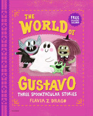 Title: The World of Gustavo: Three Spooktacular Stories, Author: Flavia Z. Drago