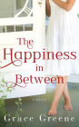The Happiness In Between: A Novel