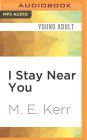 I Stay Near You: One Story in Three
