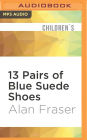 13 Pairs of Blue Suede Shoes