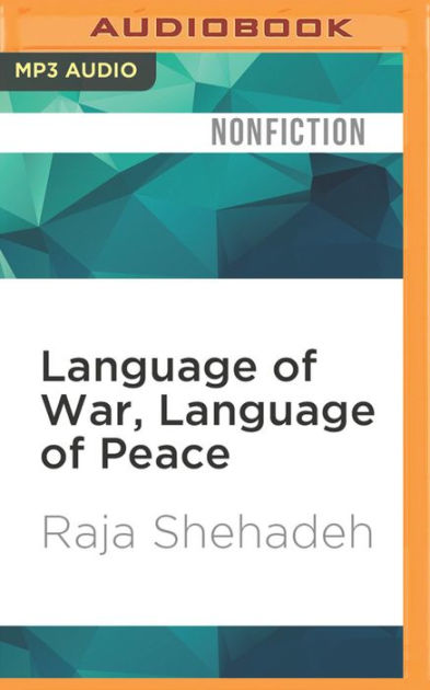 Language Of War, Language Of Peace: Palestine, Israel And The Search 