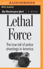 Lethal Force: The True Toll of Police Shootings in America