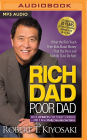 Rich Dad Poor Dad: What The Rich Teach Their Kids About Money - That the Poor and Middle Class Do Not!