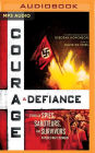Courage & Defiance: Stories of Spies, Saboteurs, and Survivors in World War II Denmark