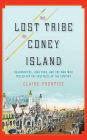 The Lost Tribe of Coney Island: Headhunters, Luna Park, and the Man Who Pulled Off the Spectacle of the Century